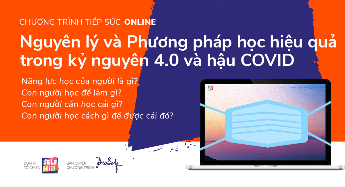 NGUYÊN LÝ VÀ PHƯƠNG PHÁP HỌC HIỆU QUẢ TRONG KỶ NGUYÊN 4.0 VÀ HẬU COVID
